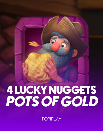 4 Lucky Nuggets